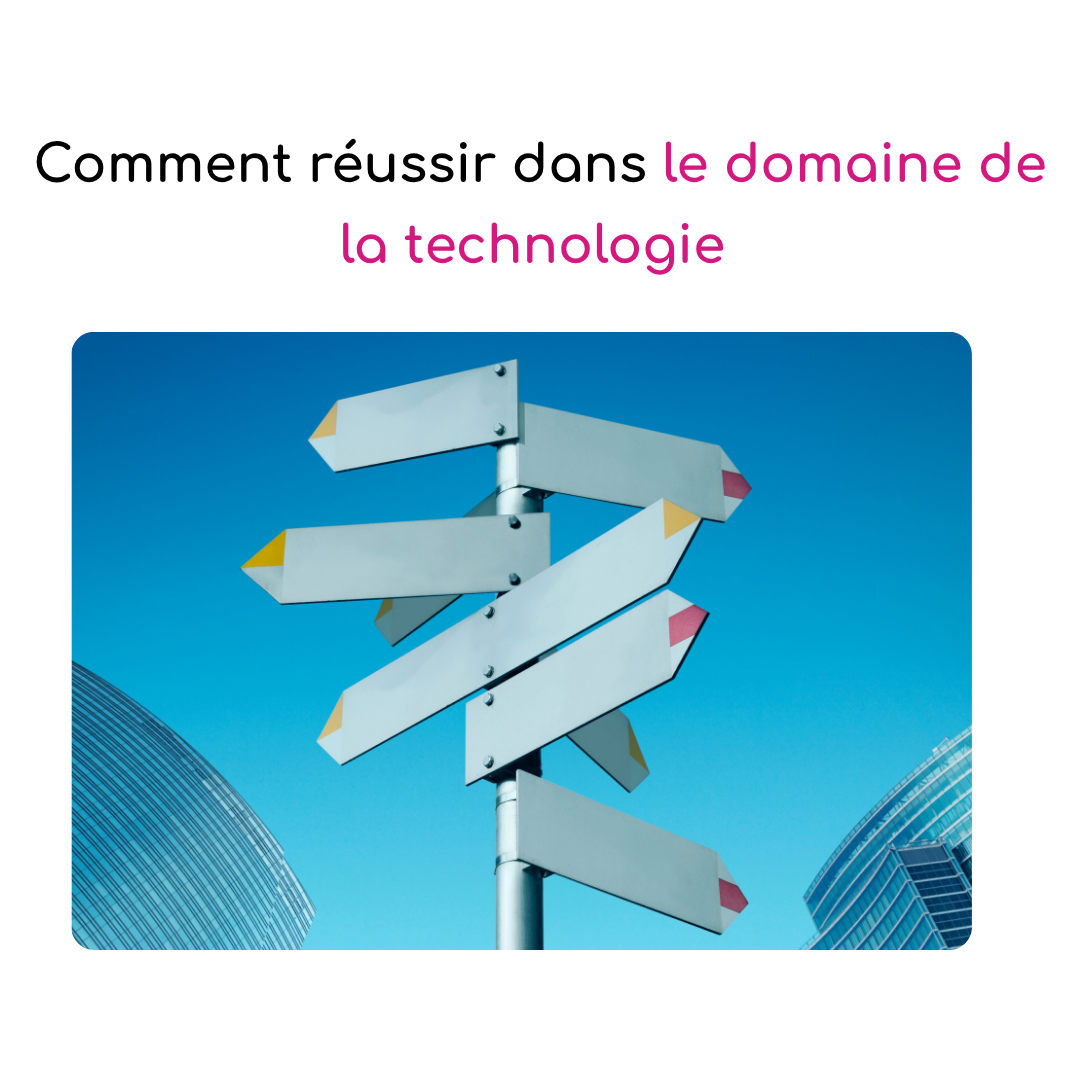 réussir dans le domaine de tech