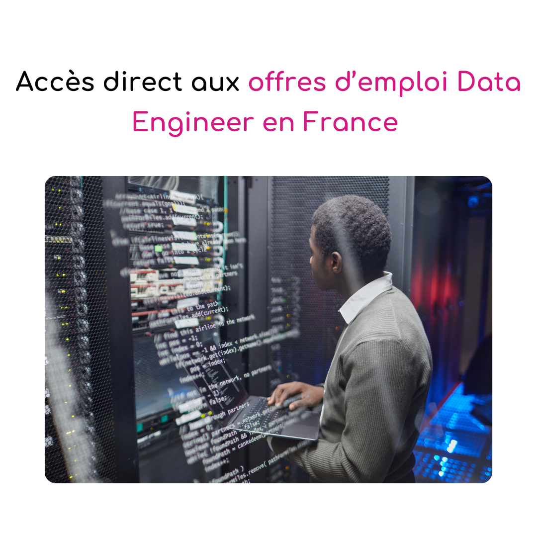 Acces direct aux offres demploi Data Engineer en France et valeur ajoutee ce qui rend cette formation unique